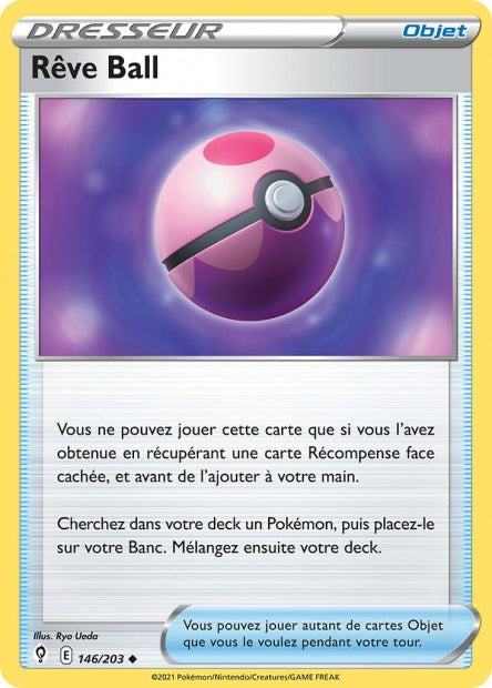 Carte Pokémon Rêve Ball 146/203 EVS EB07 LorenZone