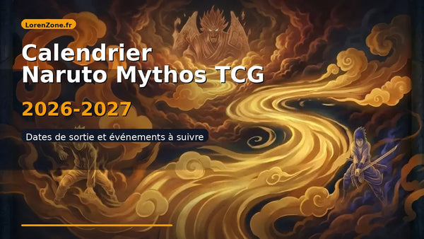 Calendrier Naruto Mythos TCG 2026 2027 dates de sortie et événements | LorenZone