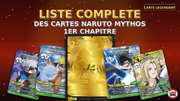 Liste complète des cartes Naruto Mythos 1er Chapitre avec visuels officiels et carte Legendary mise en avant – LorenZone
