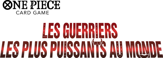 Cartes One Piece OP-17 Les Guerriers les Plus Puissants au Monde liste complète et visuels LorenZone.fr