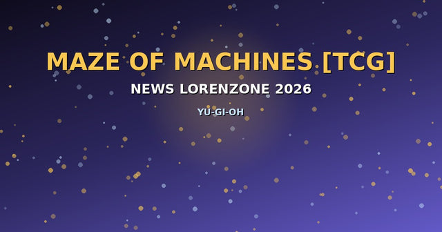 Visuel teaser Maze of Machines TCG Yu-Gi-Oh! news LorenZone 2026
