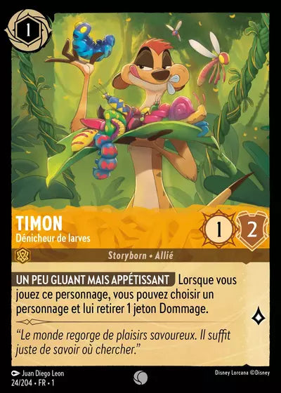 Carte Lorcana - Disney Timon, Dénicheur de larves 024/204 Chapitre 01 Premier Chapitre FC Neuf FR LorenZone