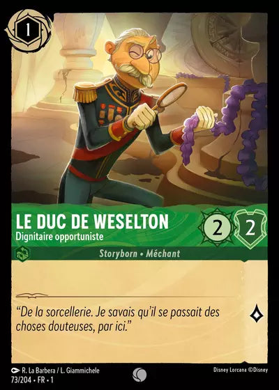 Carte Lorcana - Disney Le Duc de Weselton, Dignitaire opportuniste 073/204 Chapitre 01 Premier Chapitre FC Neuf FR LorenZone