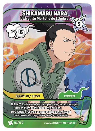 Carte Naruto Mythos SHIKAMARU NARA – L’Étreinte Mortelle de l’Ombre 111/130 R 1er Chapitre Neuf FR LorenZone