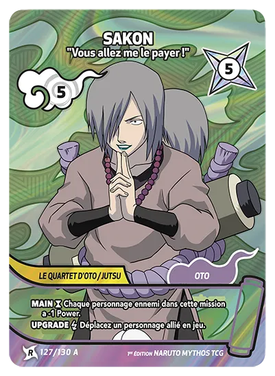 Carte Naruto Mythos SAKON – Vous allez me le payer ! 127/130 A R-A 1er Chapitre Neuf FR LorenZone