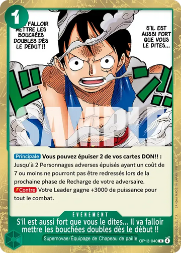 Carte One Piece S'il est aussi fort que vous le dites... Il va falloir mettre les bouchées doubles dès le début !! OP13-040 - Successeurs
